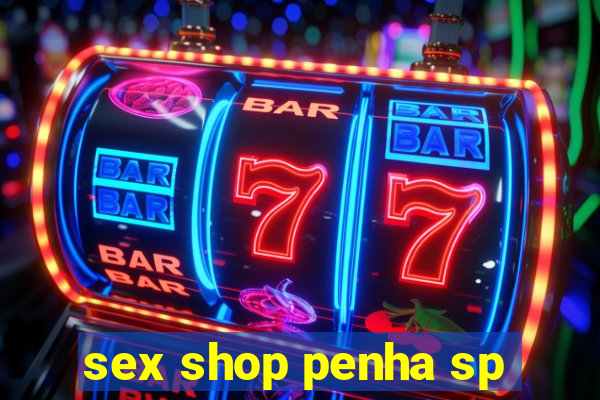 sex shop penha sp